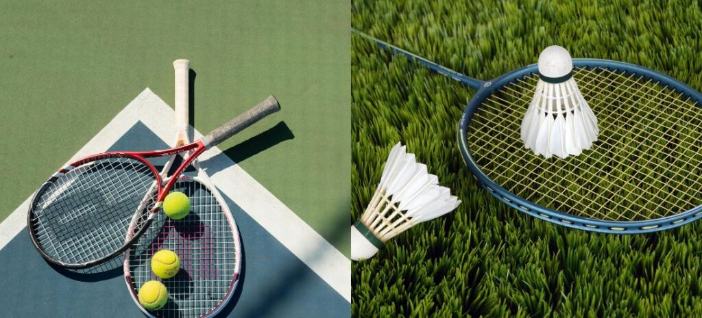 Tennis and Badminton